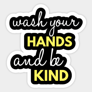 Wash Your Hands And Be Kind Encouragement Sticker